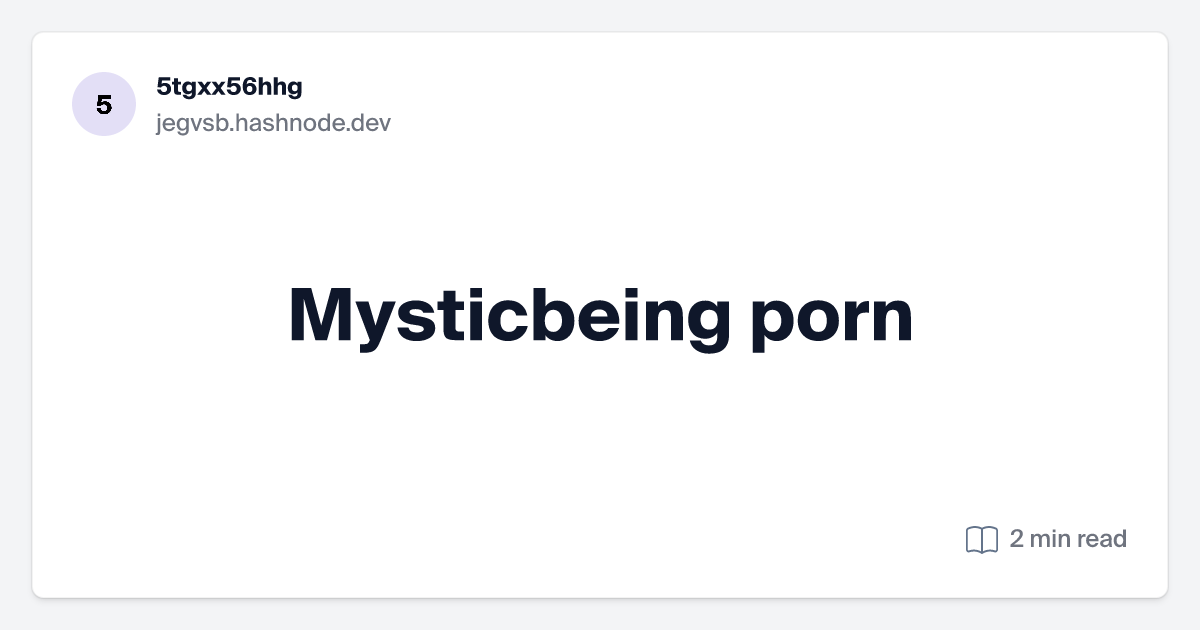 mystic beingg porn